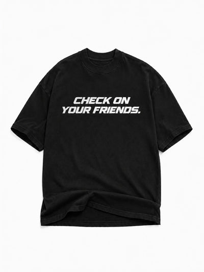 Check On Your Friends Tee